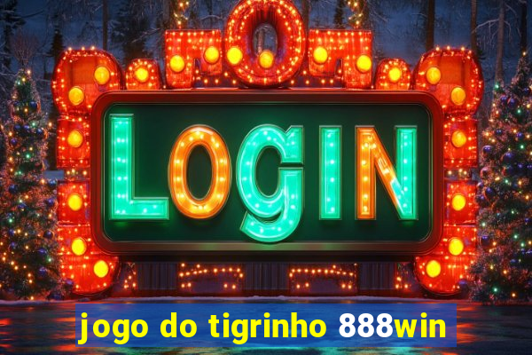 jogo do tigrinho 888win